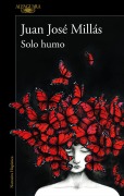 Cover-Bild zum Titel 'Solo Humo / Just Smoke' von 'Juan José Millás'