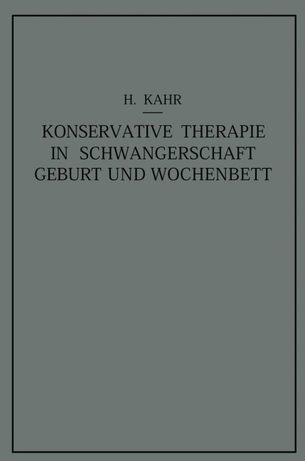 Konservative Therapie in Schwangerschaft, Geburt und Wochenbett - Heinrich Kahr