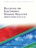 Cover-Bild zum Titel 'Building an Electronic Disease Register' von 'Alan Gillies, Bev Ellis, Nick Lowe'