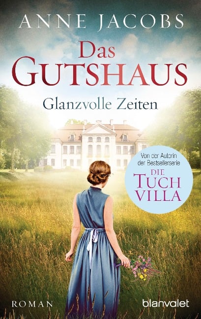 Das Gutshaus - Glanzvolle Zeiten - Anne Jacobs