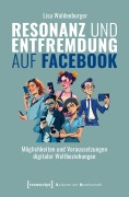 Resonanz und Entfremdung auf Facebook - Lisa Waldenburger