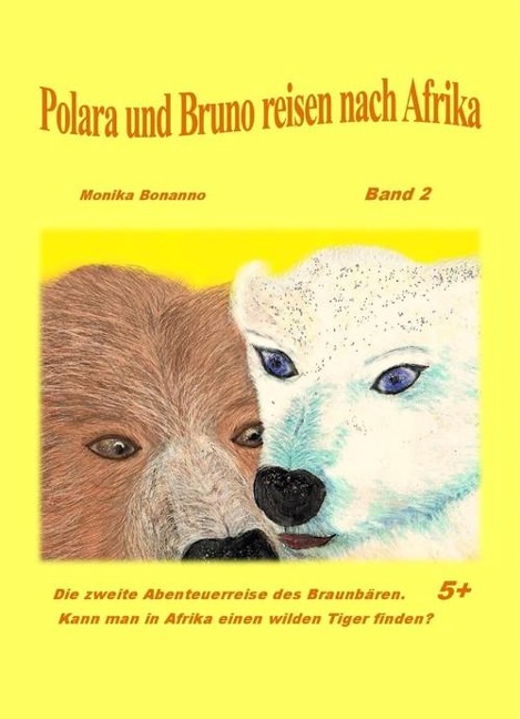 Polara und Bruno reisen nach Afrika - Monika Bonanno