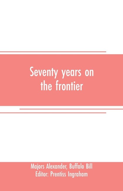 Seventy years on the frontier - Majors Alexander