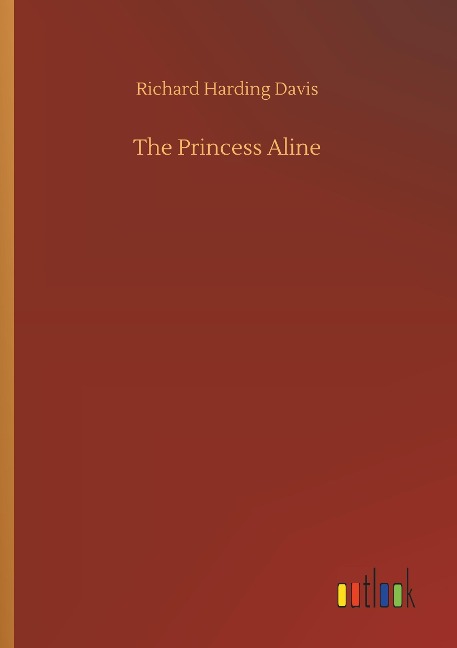The Princess Aline - Richard Harding Davis
