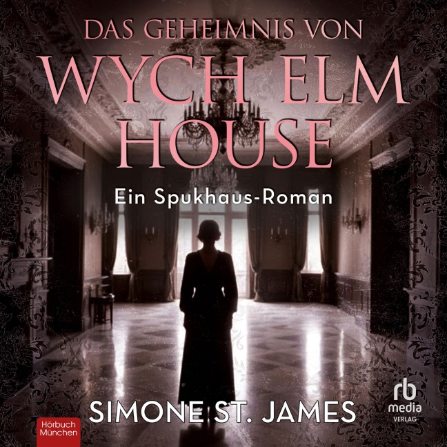 Das Geheimnis von Wych Elm House - Simone St. James