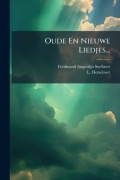 Cover-Bild zum Titel 'Oude En Nieuwe Liedjes...' von 'Ferdinand Augustijn Snellaert, L. Hemelsoet'