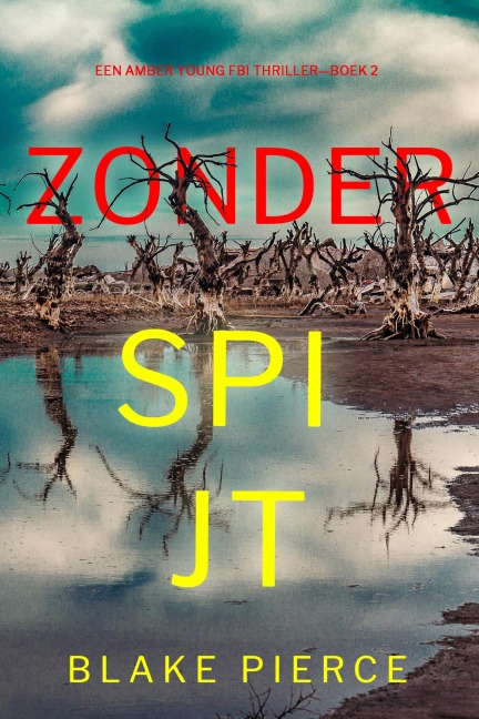 Zonder Spijt (Een Amber Young FBI Thriller-Boek 2) - Blake Pierce