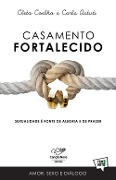 Cover-Bild zum Titel 'Casamento Fortalecido' von 'Cleto Coelho, Carla Astuti'