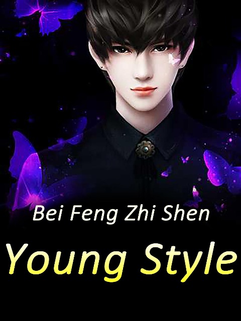 Young Style - Bei FengZhiShen