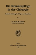 Cover-Bild zum Titel 'Die Krankenpflege in der Chirurgie' von 'Wolf M. Kreiner'