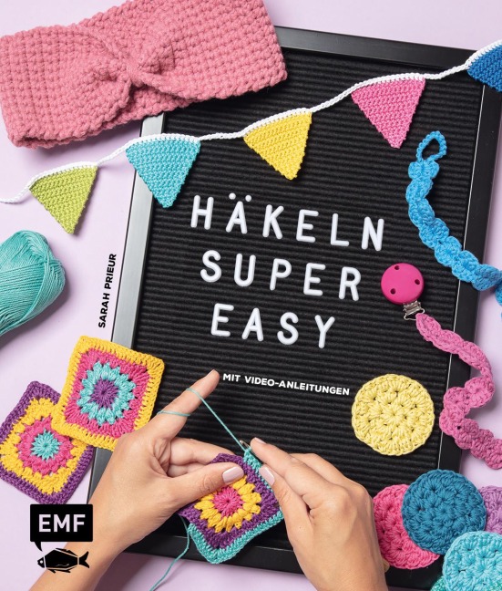 Häkeln super easy - Mit Video-Anleitungen - Sarah Prieur