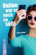 Cover-Bild zum Titel 'Online war er noch so süß!' von 'Annette Weber'