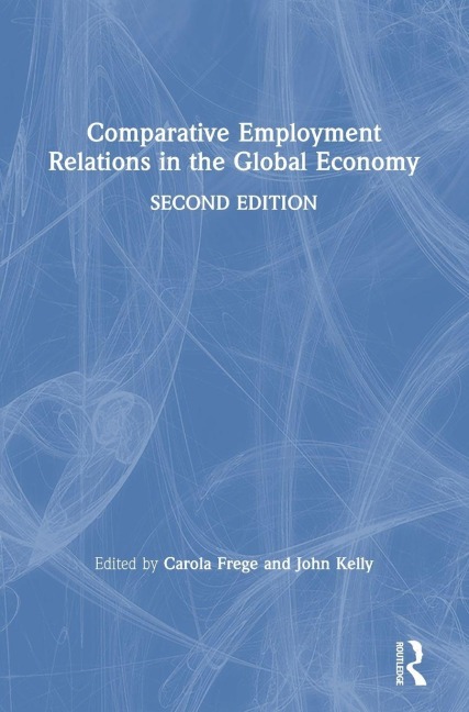 Comparative Employment Relations in the Global Economy - 