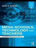 Cover-Bild zum Titel 'Mega-Schools, Technology and Teachers' von 'John Daniel'