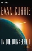 Cover-Bild zum Titel 'In die Dunkelheit' von 'Evan Currie'