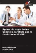 Cover-Bild zum Titel 'Approccio algoritmico genetico parallelo per la risoluzione di NRP' von 'Nilesh Bhandare, Sandip Mane'