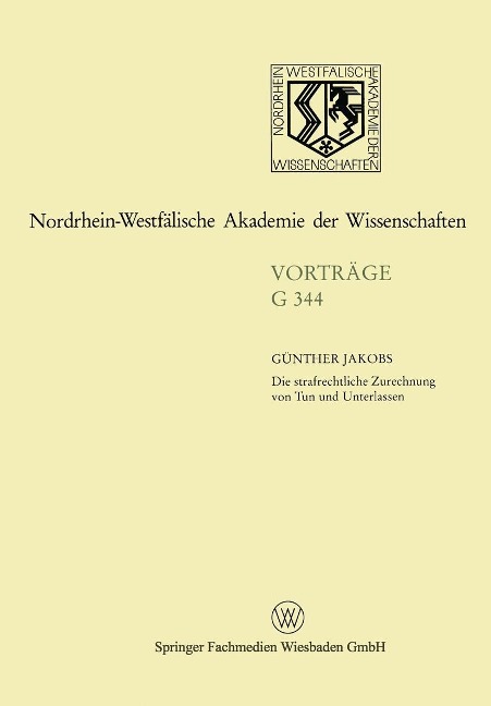 Die strafrechtliche Zurechnung von Tun und Unterlassen - Günther Jakobs