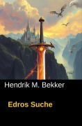 Cover-Bild zum Titel 'Edros Suche' von 'Alfred Bekker, Hendrik M. Bekker'
