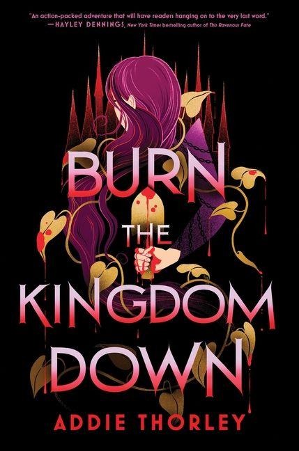 Burn the Kingdom Down - Addie Thorley