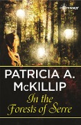 Cover-Bild zum Titel 'In the Forests of Serre' von 'Patricia A. McKillip'
