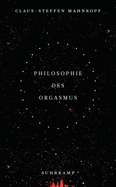 Philosophie des Orgasmus - Claus-Steffen Mahnkopf