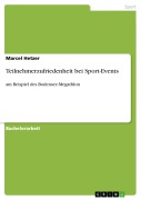 Cover-Bild zum Titel 'Teilnehmerzufriedenheit bei Sport-Events' von 'Marcel Hetzer'