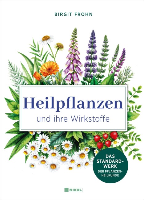 Heilpflanzen und ihre Wirkstoffe - Birgit Frohn