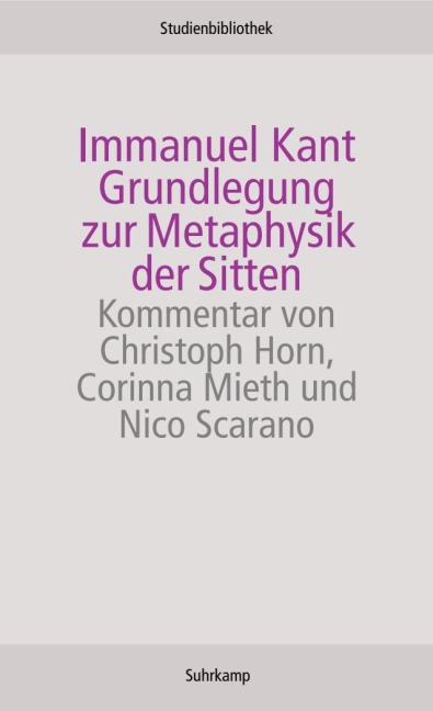 Grundlegung zur Metaphysik der Sitten - Immanuel Kant