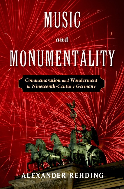 Music and Monumentality - Alexander Rehding