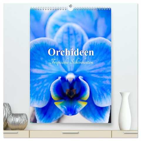 Orchideen - Tropische Schönheiten (hochwertiger Premium Wandkalender 2025 DIN A2 hoch), Kunstdruck in Hochglanz - Nina Schwarze