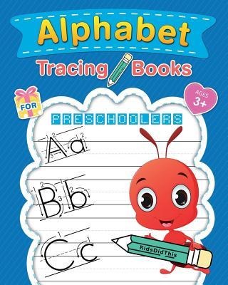 Alphabet Tracing Books for Preschoolers: Letter Tracing Book for Kids Ages 3-5 - Kiddidthis Press