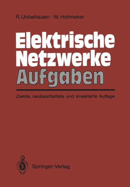 Elektrische Netzwerke Aufgaben - Willi Hohneker, Rolf Unbehauen