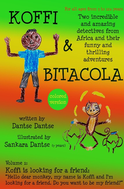 Koffi & Bitacola - Two incredible and amazing detectives from Africa and their funny and thrilling adventures - Guy Dantse