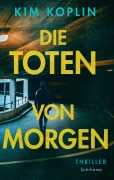 Cover-Bild zum Titel 'Die Toten von morgen - Thriller (Berliner Schattenwelt 2)' von 'Kim Koplin'