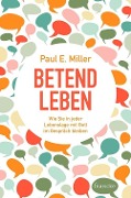 Cover-Bild zum Titel 'Betend leben' von 'Paul E. Miller'