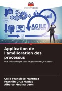 Cover-Bild zum Titel 'Application de l'amélioration des processus' von 'Celia Francisco Martínez, Franklin Cruz Matías, Alberto Medina León'