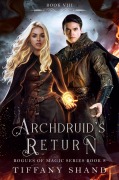 Cover-Bild zum Titel 'Archdruid's Return (Rogues of Magic Series, #8)' von 'Tiffany Shand'