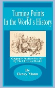 Turning Points in the World's History - Henry Mann