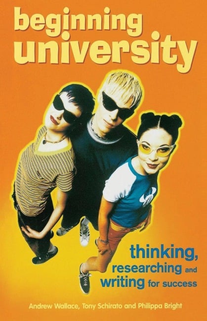 Beginning University - Philippa Bright, Tony Schirato