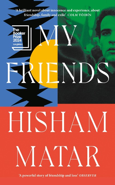My Friends - Hisham Matar