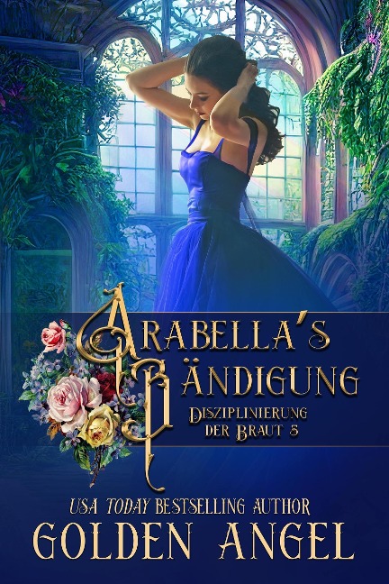 Arabellas Bändigung (Disziplinierung der Braut, #5) - Golden Angel