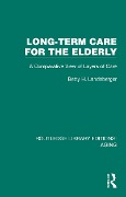 Long-Term Care for the Elderly - Betty H. Landsberger