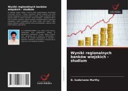 Cover-Bild zum Titel 'Wyniki regionalnych banków wiejskich - studium' von 'D. Sudarsana Murthy'