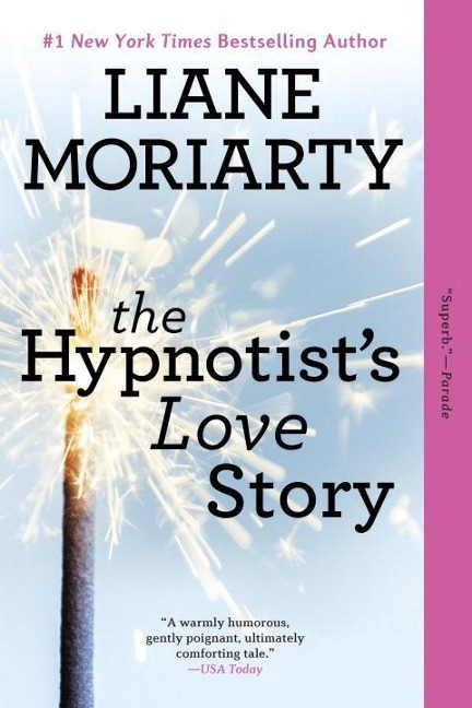 The Hypnotist's Love Story - Liane Moriarty