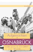 Aufgewachsen in Osnabrück in den 60er und 70er Jahren - Conny Rutsch