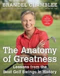 Cover-Bild zum Titel 'The Anatomy of Greatness' von 'Brandel Chamblee'