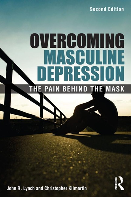 Overcoming Masculine Depression - John Lynch, Christopher Kilmartin, John R. Lynch