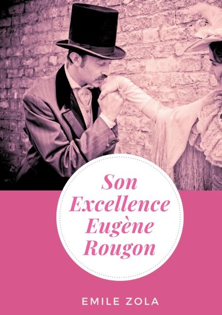 Son Excellence Eugène Rougon - Émile Zola