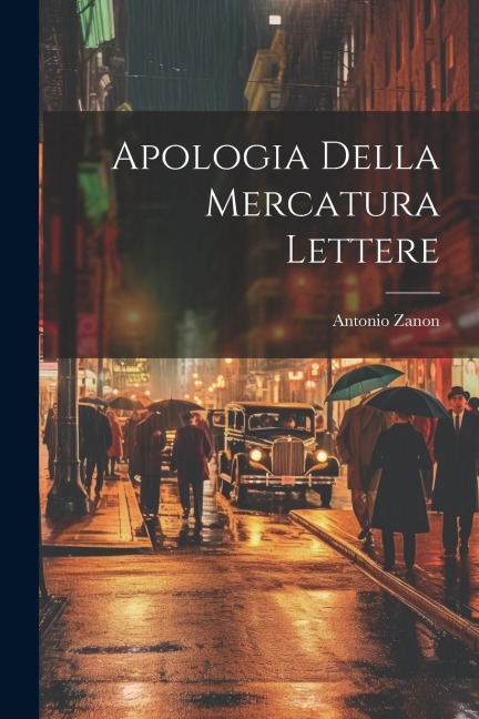Apologia Della Mercatura Lettere - Antonio Zanon