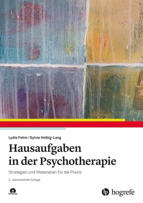 Hausaufgaben in der Psychotherapie - Lydia Fehm, Sylvia Helbig-Lang
